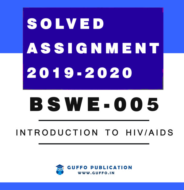 BSWE-005 Introduction to HIV/AIDS (ENGLISH) IGNOU SOLVED ASSIGNMENT 2019-20
