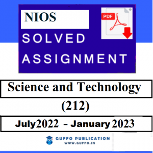 NIOS SCIENCE AND TECHNOLOGY 212 SOLVED ASSIGNMENT 2022-23